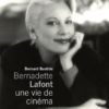 Bernadette Lafont. Une vie de cinéma