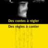 Des contes à régler et Des règles à conter